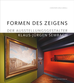 Formen des Zeigens (Der Ausstellungsgestalter Klaus-Jürgen Sembach) (German Edition) by Christoph Hölz, 9783422071681