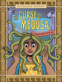 The Curse of Medusa (A Modern Graphic Greek Myth) by Jessica Gunderson, Marian Sloane, 9781669059172