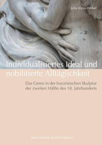Individualisiertes Ideal und nobilitierte Alltäglichkeit (German Edition) by Julia Kloss-Weber, 9783422071933
