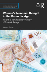 Women's Economic Thought in the Romantic Age (Towards a Transdisciplinary Herstory of Economic Thought) - 9780367074272 by Joanna Rostek, 9780367074272