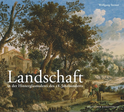 Landschaft in der Hinterglasmalerei des 18. Jahrhunderts (German Edition) by Wolfgang Steiner, 9783422072244
