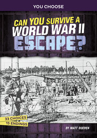 Can You Survive a World War II Escape? (An Interactive History Adventure) - 9781669061281 by Matt Doeden, 9781669061281