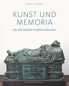 Kunst und Memoria (Der Alte Südliche Friedhof in München) (German Edition) by Claudia Denk, John Ziesemer, 9783422072275
