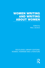 Women Writing and Writing about Women by Mary Jacobus, 9780415752329