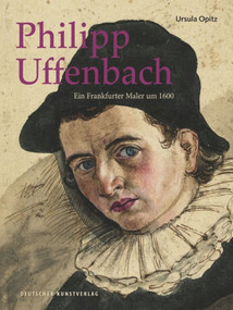 Philipp Uffenbach (Ein Frankfurter Maler um 1600) (German Edition) by Ursula Opitz, 9783422072411