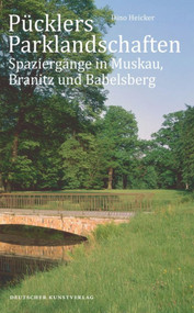 Pücklers Parklandschaften (Spaziergänge in Muskau, Branitz und Babelsberg) (German Edition) by Dino Heicker, 9783422072503