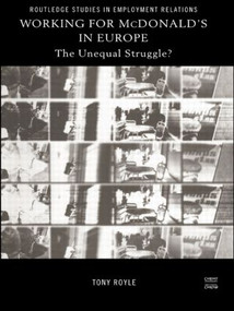 Working for McDonald's in Europe (The Unequal Struggle) by Tony Royle, 9780415207874