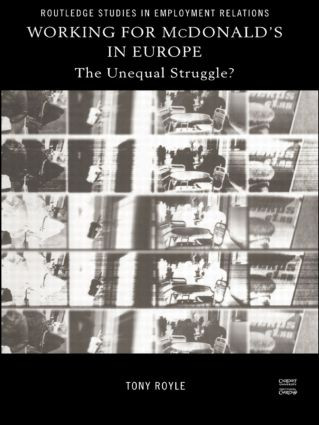 Working for McDonald's in Europe (The Unequal Struggle) by Tony Royle, 9780415207874