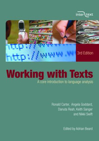 Working with Texts (A Core Introduction to Language Analysis) by Ronald Carter, Adrian Beard, Angela Goddard, Danuta Reah, Keith Sanger, Nikki Swift, 9780415414241