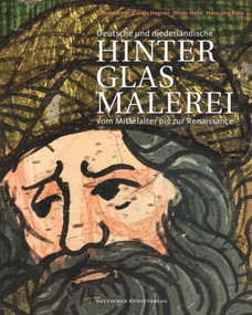 Deutsche und niederländische Hinterglasmalerei vom Mittelalter bis zur Renaissance (German Edition) by Simone Bretz, Carola Hagnau, Oliver Hahn, Hans-Jörg Ranz, 9783422072626