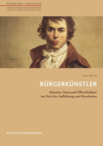 Bürgerkünstler (Künstler, Staat und Öffentlichkeit im Paris der Aufklärung und Revolution) (German Edition) by Gerrit Walczak, 9783422072756