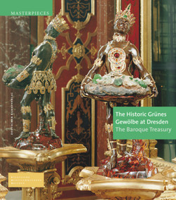 The Historic Grünes Gewölbe at Dresden (The Baroque Treasury) by Dirk Syndram, Jutta Kappel, Ulrike Weinhold, 9783422072862