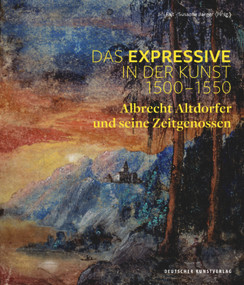 Das Expressive in der Kunst 1500-1550 (Albrecht Altdorfer und seine Zeitgenossen) (German Edition) by Jiri Fajt, Susanne Jaeger, 9783422073036