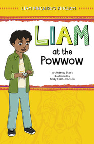 Liam at the Powwow - 9781484689004 by Andrew Stark, Emily Faith Johnson, 9781484689004
