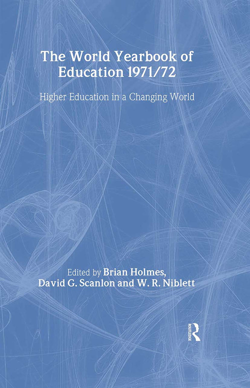 World Yearbook of Education 1971/2 (Higher Education in a Changing World) by Brian Holmes, David G. Scanlon, W.R. Niblett, 9780415392921
