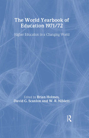 World Yearbook of Education 1971/2 (Higher Education in a Changing World) by Brian Holmes, David G. Scanlon, W.R. Niblett, 9780415392921