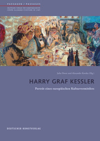 Harry Graf Kessler (Porträt eines europäischen Kulturvermittlers) by Julia Drost, Alexandre Kostka, 9783422073180