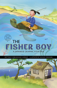 The Fisher Boy (A Japanese Graphic Folktale) by Debbi Michiko Florence, Sachiko Yoshikawa, 9781484689400