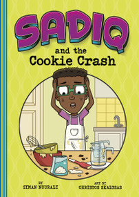 Sadiq and the Cookie Crash by Christos Skaltsas, Siman Nuurali, 9781484689554