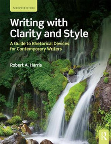 Writing with Clarity and Style (A Guide to Rhetorical Devices for Contemporary Writers) - 9781138560093 by Robert A. Harris, 9781138560093