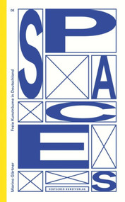 Spaces (Freie Kunsträume in Deutschland) (German Edition) by Marina Gärtner, 9783422073470