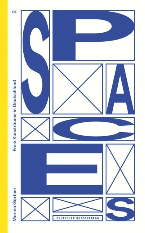 Spaces (Freie Kunsträume in Deutschland) (German Edition) by Marina Gärtner, 9783422073470