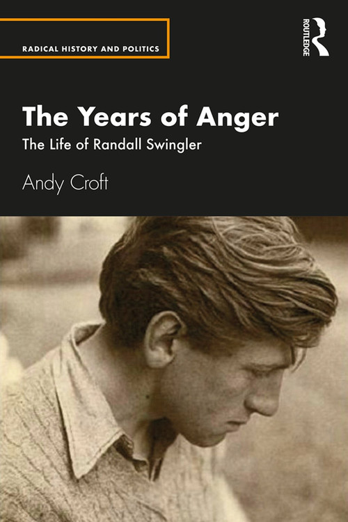 The Years of Anger (The Life of Randall Swingler) by Andy Croft, 9780367344764
