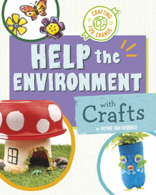 Help the Environment with Crafts by Ruthie Van Oosbree, 9781669062455