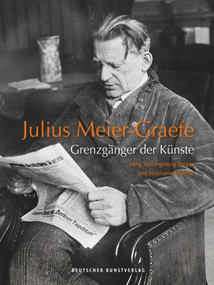 Julius Meier-Graefe (Grenzgänger der Künste) (German Edition) by Ingeborg Becker, Stephanie Marchal, Andreas Degner, 9783422073555