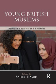 Young British Muslims (Between Rhetoric and Realities) - 9781138385702 by Sadek Hamid, 9781138385702