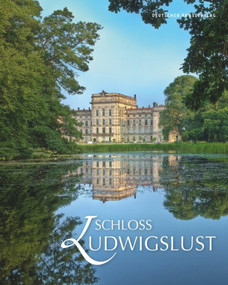 Schloss Ludwigslust (German Edition) (German Edition) - 9783422073609 by Staatliches Museum Schwerin / Ludwigslust / Güstrow, 9783422073609