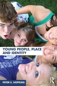 Young People, Place and Identity by Peter E. Hopkins, 9780415454391