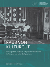Raub von Kulturgut (Der Zugriff des NS-Staats auf jüdischen Kunstbesitz in München und seine Nachgeschichte) (German Edition) by Jan Schleusener, 9783422073661