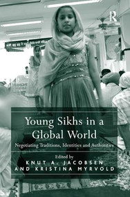 Young Sikhs in a Global World (Negotiating Traditions, Identities and Authorities) - 9781138053502 by Knut A. Jacobsen, Kristina Myrvold, 9781138053502