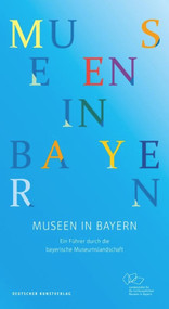 Museen in Bayern (Ein Führer durch die bayerische Museumslandschaft) (German Edition) by Landesstelle für die nichtstaatlichen, 9783422073821