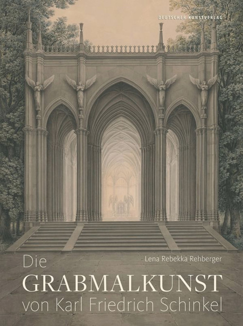 Die Grabmalkunst von Karl Friedrich Schinkel (German Edition) by Lena R. Rehberger, 9783422073906