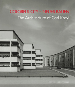 Colorful City - Neues Bauen (The Architecture of Carl Krayl) by Michael Stöneberg, Gabriele Köster, 9783422073937
