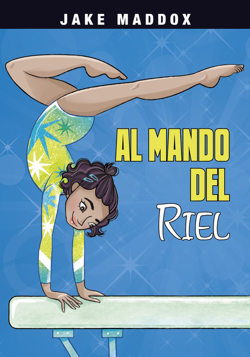 Al mando del riel (Balance Beam Boss) (Spanish Edition) - 9781669063230 by Jake Maddox, Katie Wood, 9781669063230