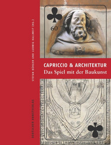Capriccio und Architektur - Das Spiel mit der Baukunst (Festschrift für Bruno Klein) (German Edition) by Stefan Bürger, Ludwig Kallweit, 9783422073968