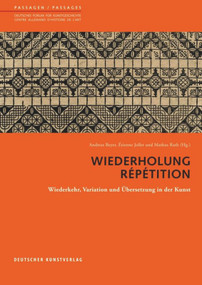 Wiederholung. Répétition (Wiederkehr, Variation und Übersetzung in der Kunst) by Andreas Beyer, Etienne Jollet, Markus Rath, 9783422074002