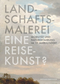 Landschaftsmalerei, eine Reisekunst? (Mobilität und Naturerfahrung im 19. Jahrhundert) (German Edition) by Claudia Denk, Andreas Strobl, Ruth Pullin, Werner Busch, Michael Clarke, Bernhard Maaz, Marcel Perse, Andreas Tacke, 9783422074095