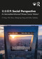社会视角 Social Perspective (An Intermediate-Advanced Chinese Course: Volume I) by Yi Ning, Wei Shao, Zhengrong Yang, Esther Tyldesley, 9780367652142