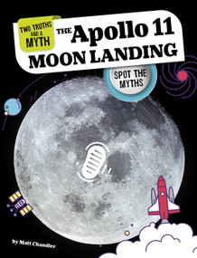 The Apollo 11 Moon Landing (Spot the Myths) by Matt Chandler, 9781669062806