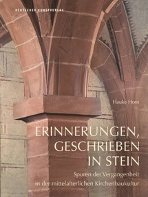 Erinnerungen, geschrieben in Stein (Spuren der Vergangenheit in der mittelalterlichen Kirchenbaukultur) (German Edition) by Hauke Horn, 9783422074200