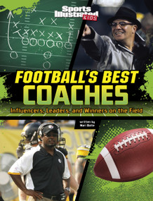Football's Best Coaches (Influencers, Leaders, and Winners on the Field) by Mari Bolte, 9781669063810