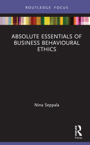 Absolute Essentials of Business Behavioural Ethics by Nina Seppala, 9780367275402
