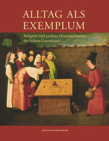 Alltag als Exemplum (Religiöse und profane Deutungsmuster der frühen Genrekunst) (German Edition) by Jürgen Müller, Sandra Kaden, 9783422074538
