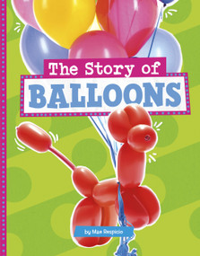 The Story of Balloons - 9780756577452 by Mae Respicio, 9780756577452