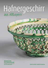 Hafnergeschirr aus Altbayern (German Edition) by Bayerisches Nationalmuseum, 9783422074613