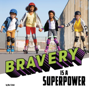 Bravery Is a Superpower - 9780756576608 by Mari Schuh, 9780756576608